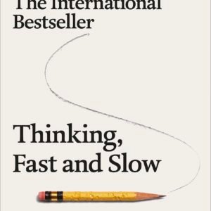 Thinking, Fast and Slow by Daniel Kahneman
