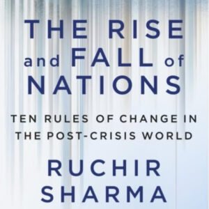 The Rise and Fall of Nations by Ruchir Sharma